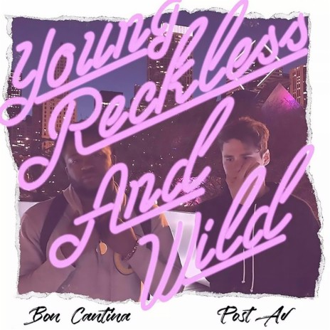 Young, Reckless, and Wild ft. Post Av | Boomplay Music