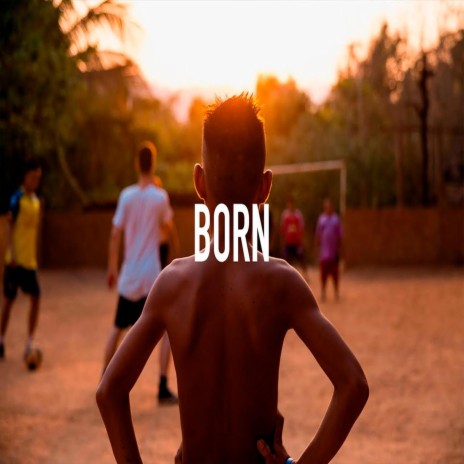 Born | Boomplay Music