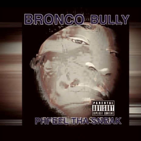 BRONCO BULLY | Boomplay Music