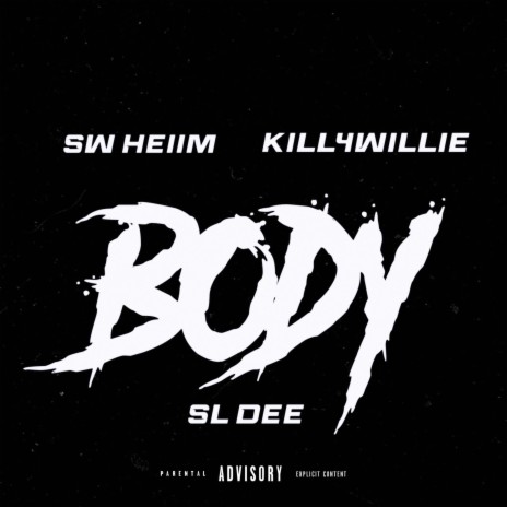 BODY ft. Kill4Willie & Sl Dee | Boomplay Music