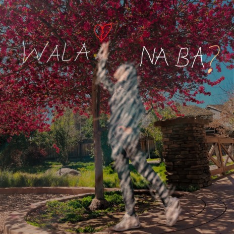 Wala Na Ba | Boomplay Music