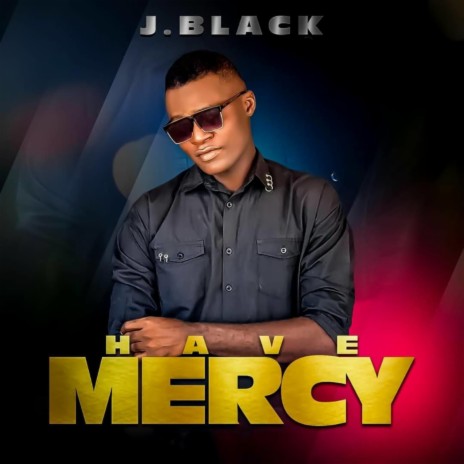 Have Mercy | Boomplay Music