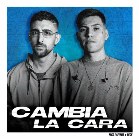 CAMBIA LA CARA ft. Nico LaFleur | Boomplay Music