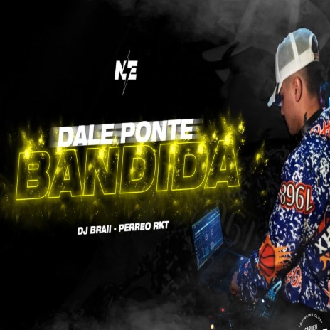 Dale Ponte Bandida | Boomplay Music