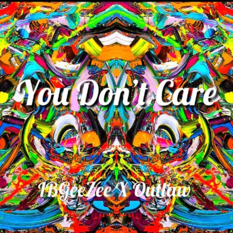 You Don't Care | Boomplay Music