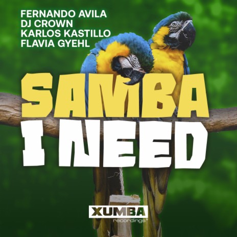 Samba I Need ft. DJ Crown, Karlos Kastillo & Flavia Gyehl