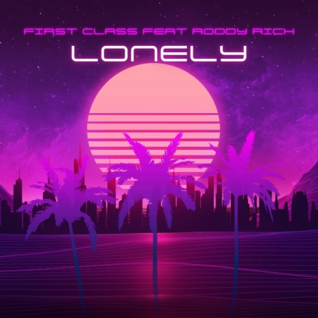 Lonely ft. Roddy Rich | Boomplay Music