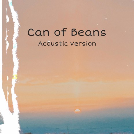 Can of Beans (Acoustic Version) | Boomplay Music