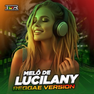 Melô De Lucilany (Reggae Version)