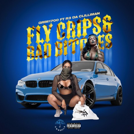 Fly Crips And Bad Bitches (feat. R3 Da Chilliman)