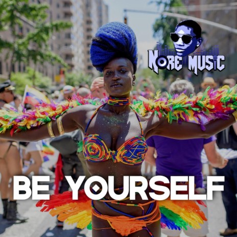 Be Yourself | Boomplay Music