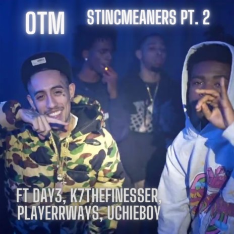 StincMeaners, Pt. 2 ft. Day3, UchieBoy, PlayerrWays & K7TheFinesser | Boomplay Music