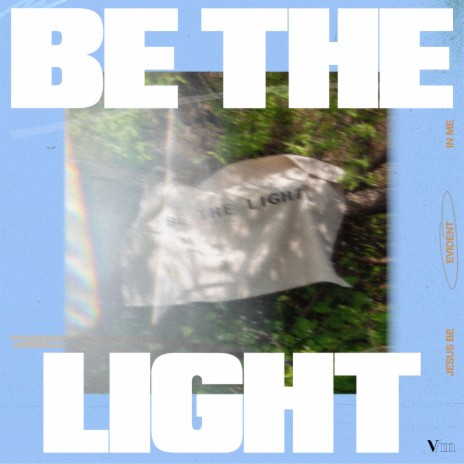 Be The Light | Boomplay Music