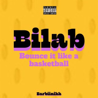 Bilab (Bounce it like a basketball)
