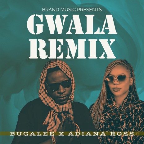 Gwala Remix ft. Adiana Ross | Boomplay Music