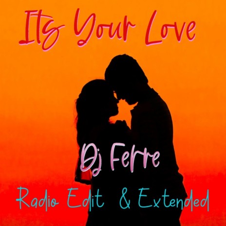 Its your love (Extended Version) | Boomplay Music