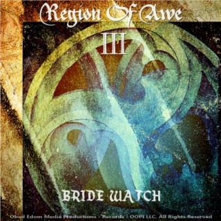 BRIDE WATCH (Region Of Awe III Album)