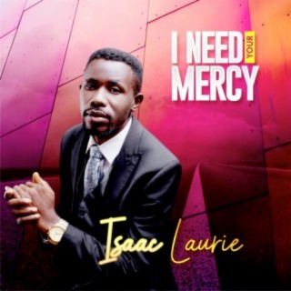 I Need Your Mercy