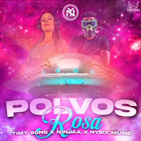 Polvos Rosa ft. ninjaa & Nysix music | Boomplay Music