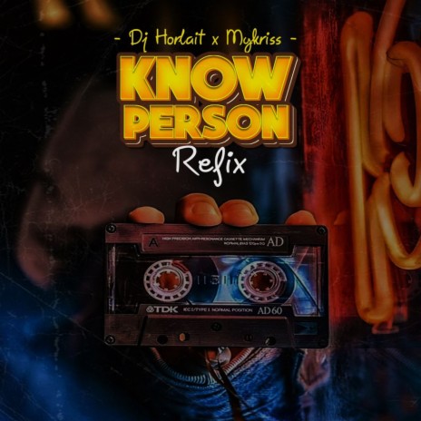 Know Person (Refix) ft. Mykriss | Boomplay Music