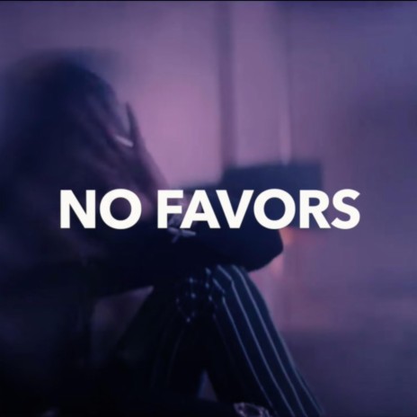 No Favors | Boomplay Music