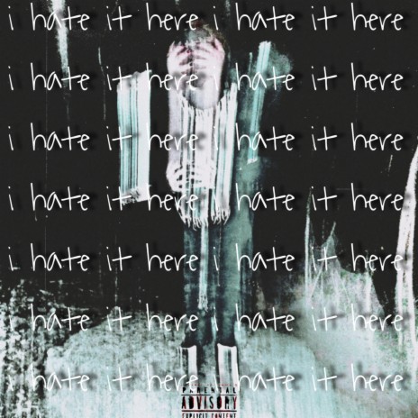 i hate it here | Boomplay Music