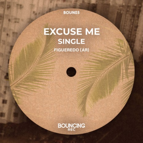 Excuse ME | Boomplay Music