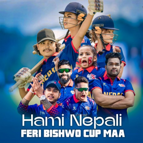 Hami Nepali Feri Bishwo Cup Maa ft. Anita Chalaune | Boomplay Music