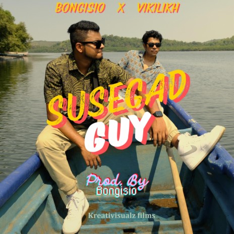 Susegad guy ft. Bongisio | Boomplay Music