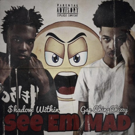 See Em Mad ft. $hadow Within | Boomplay Music