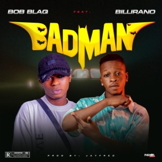 Bad Man ft. Billirano lyrics | Boomplay Music