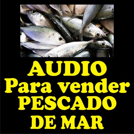 Audio para vender pescado de mar | Boomplay Music