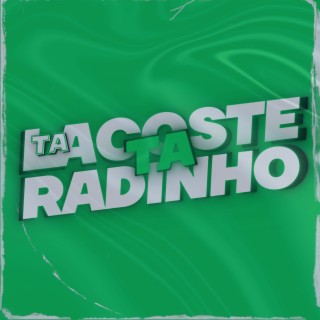 Ta de lacoste Ta de radinho