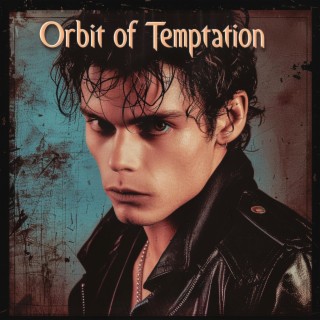 Orbit of Temptation lyrics | Boomplay Music