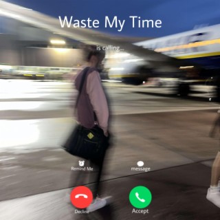 Waste My Time (Demo)