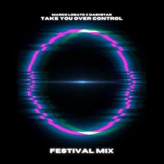 Take You Over Control (Festival Mix)