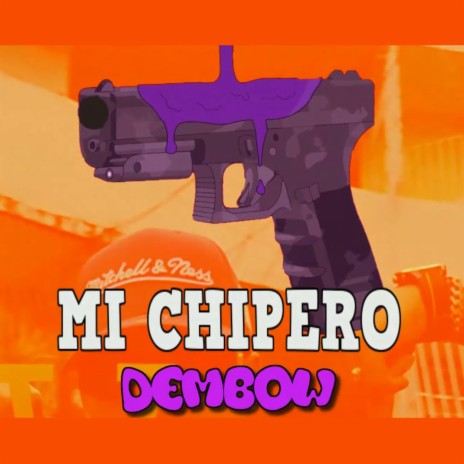 Dembow mi chipero | Boomplay Music