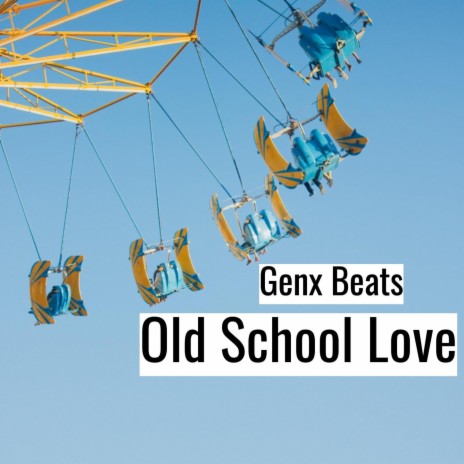 Old School Love | Boomplay Music