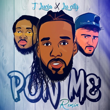 Pon Me (Remix) ft. Lu City | Boomplay Music