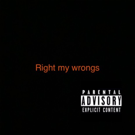 Right my wrongs | Boomplay Music