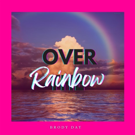 Over the Rainbow | Boomplay Music