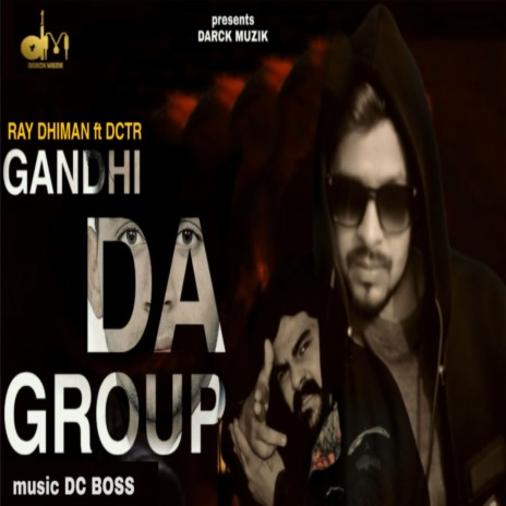 Gandhi Da Group (feat. Dctr) | Boomplay Music