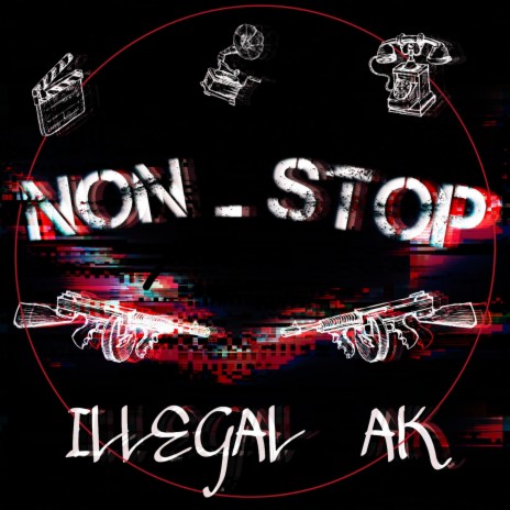 Nonstop ft. ILLEGAL AK | Boomplay Music