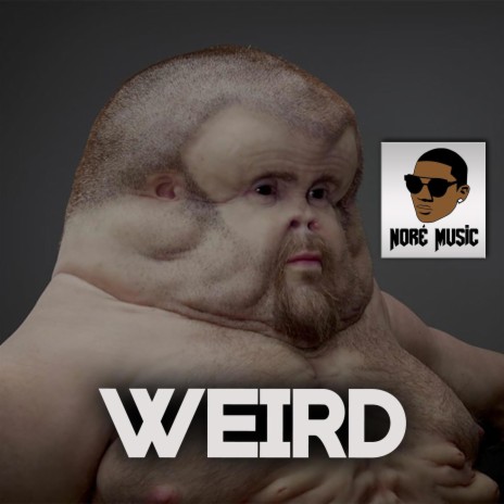 Weird | Boomplay Music