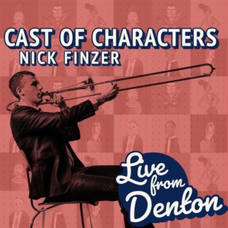 Cast of Characters (Live from Denton)