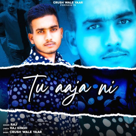 Tu Aaja Ni | Boomplay Music