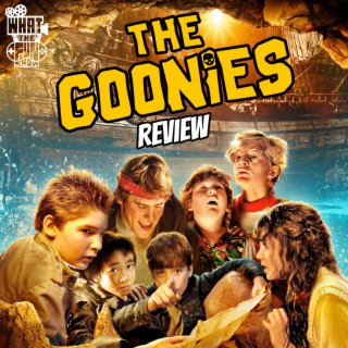 The Goonies a What The Fun Review