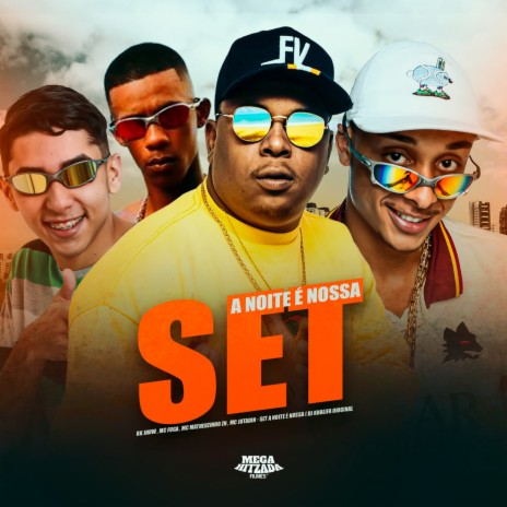 SET A NOITE É NOSSA ft. Mc Matheuzinho ZN, Bk Jhow, Jotadin & Dj Khalifa Original | Boomplay Music