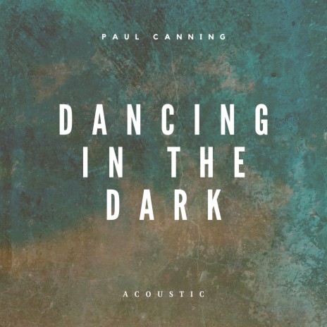 Dancing In the Dark (Acoustic) | Boomplay Music