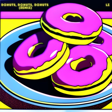 Donuts, Donuts, Donuts (Remix - Sped Up)